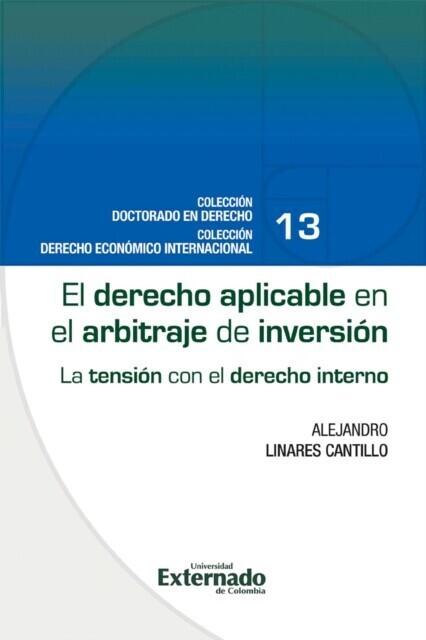 El derecho aplicable en el arbitraje de inversión : la tensión con el derecho interno main product photo