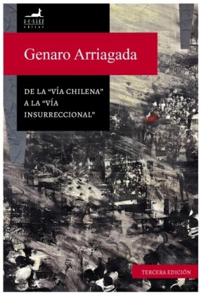 "De la ""vía chilena"" a la ""vía insurreccional"""
