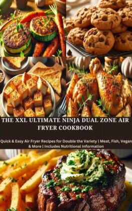 XXL Ultimate Ninja Dual Zone Air Fryer Cookbook