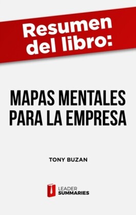 "Resumen del libro ""Mapas mentales para la empresa"" de Tony Buzan"