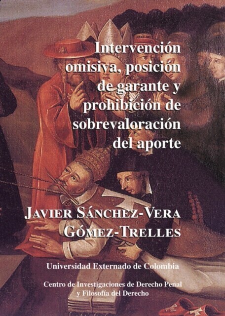 Intervención omisiva, posición de garante y prohibición de sobrevaloración del aporte main product photo