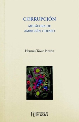 Corrupción. Metáfora de ambición y deseo