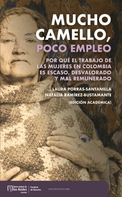 Mucho camello, poco empleo : por qué el trabajo de las mujeres en Colombia es escaso, desvalorado y mal remunerado main product photo