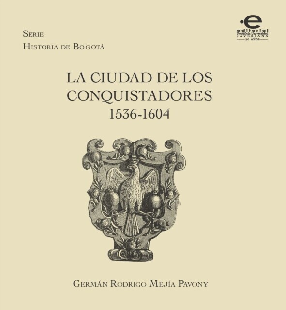 La ciudad de los conquistadores 1536-1604 main product photo