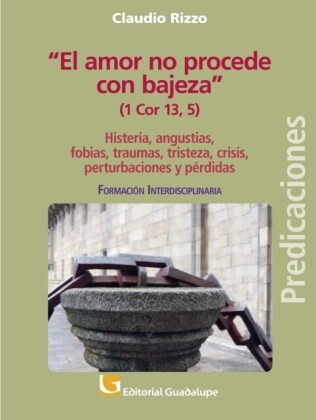 El amor no procede con bajeza (1 Co 13, 5)