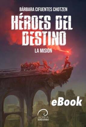 Héroes del Destino: La Misión