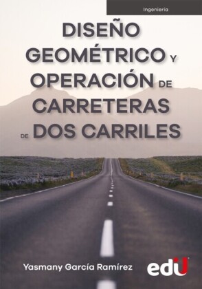 Diseño geométrico y operación de carreteras de dos carriles