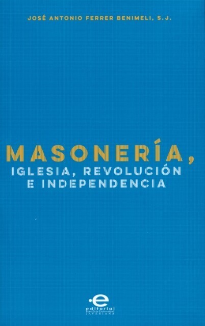 Masonería, Iglesia, Revolución e Independencia main product photo