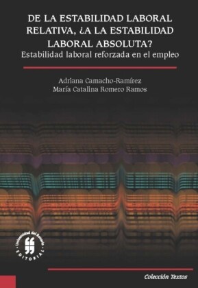 De la estabilidad laboral relativa, ¿a la estabilidad laboral absoluta?