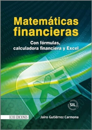 Matematicas financieras con formulas, calculadora financiera y excel