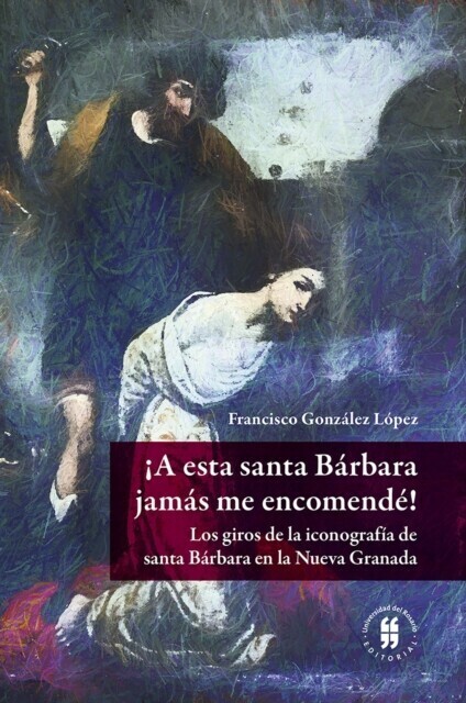 ¡A esta santa Bárbara jamás me encomendé! main product photo