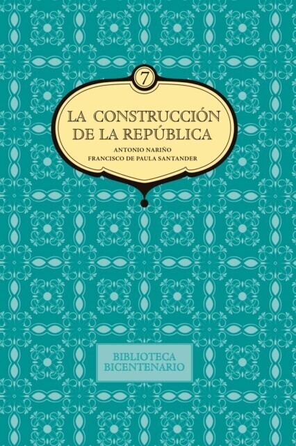La construcción de la República. Antonio Nariño y Francisco de Paula Santander main product photo