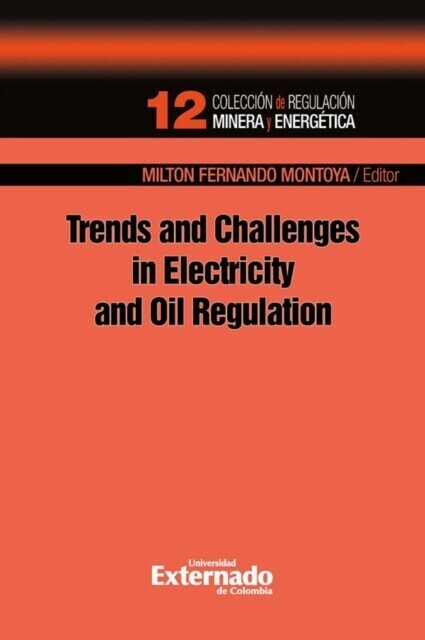 Trends and challenges in electricity and oil regulation. colección de regulación minera energética n.° 12 main product photo
