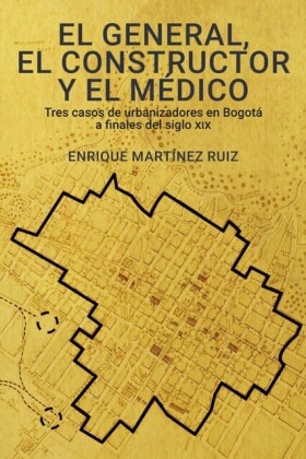 El general, el constructor y el médico