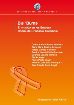 Bia ''Buma El VIH/SIDA en los Embera Chamí de Cristianía, Colombia