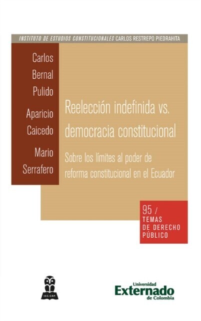 Reelección indefinida vs. democracia constitucional. Sobre los límites al poder de reforma constitucional en el Ecuador main product photo