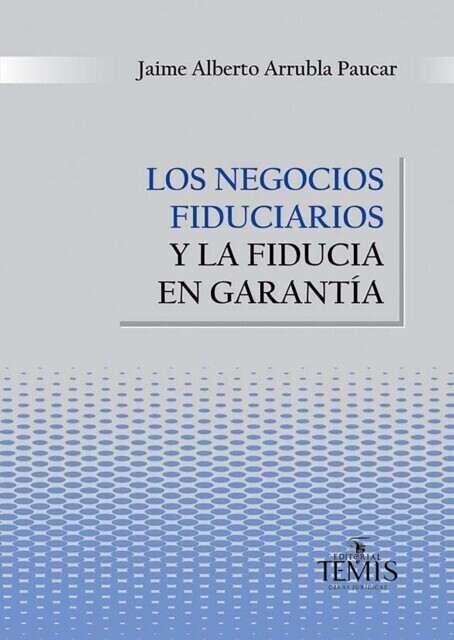 Los negocios fiduciarios y la fiducia en garantía main product photo