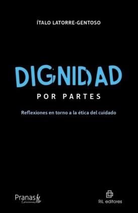 Dignidad por partes. Reflexiones en torno a la ética del cuidado