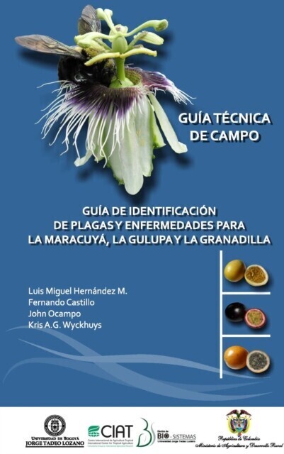 Guía de identificación de plagas y enfermedades para la Maracuyá, la Gulupa y la Granadilla main product photo