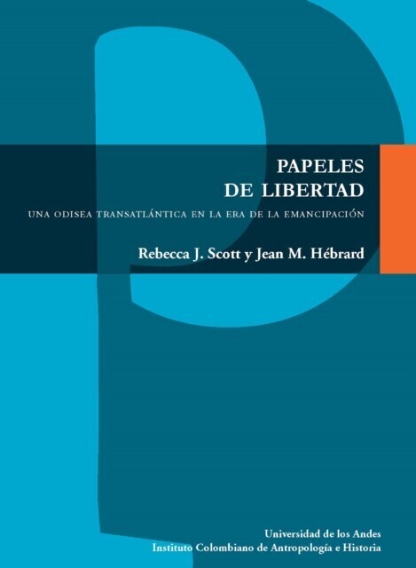 Papeles de libertad. Una odisea transatlántica en la era de la emancipación main product photo