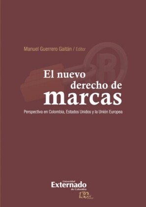 El nuevo derecho de marcas perspectiva en colombia estados unidos y la union europea