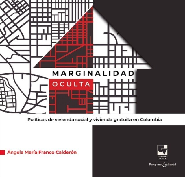 Marginalidad oculta. Políticas de vivienda social y vivienda gratuita en Colombia main product photo