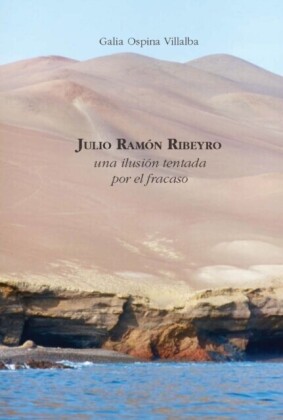 Julio Ramón Ribeyro: una ilusión tentada por el fracaso