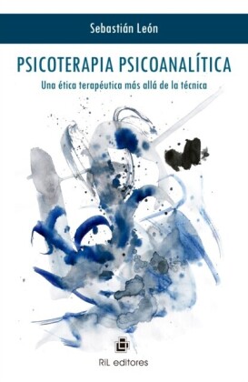 Psicoterapia psicoanalítica: una ética terapéutica más allá de la técnica
