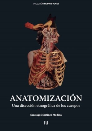 Anatomización : una disección etnográfica de los cuerpos