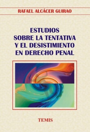 Estudios sobre la tentativa y el desistimiento en derecho penal