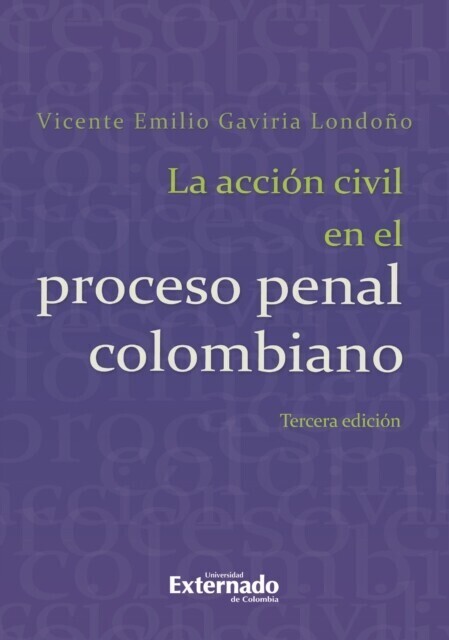 La Acción Civil En El Proceso Penal Colombiano. 3a. ed., Universidad Externado de Colombia, 2014. main product photo