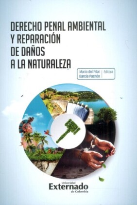 Derecho penal ambiental y reparación de daños a la naturaleza