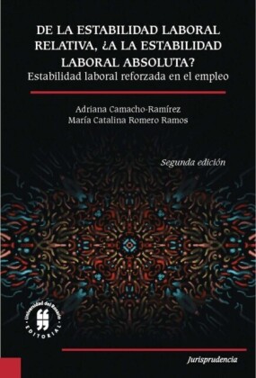 De la estabilidad laboral relativa ¿a la estabilidad laboral absoluta?
