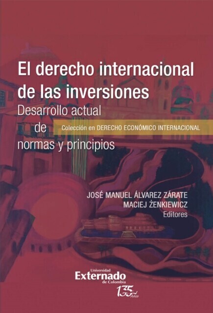 El derecho internacional de las inver*ones. Desarrollo actual de normas y principios main product photo