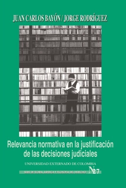 Relevancia normativa en la justificación de las decisiones judiciales main product photo