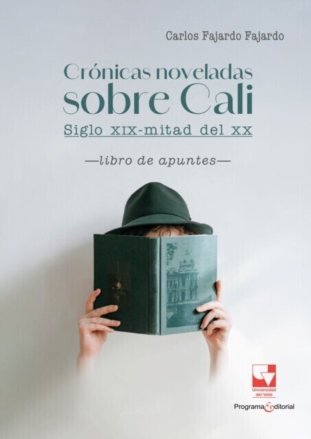 Crónicas noveladas sobre Cali: siglo XIX-mitad del XX main product photo