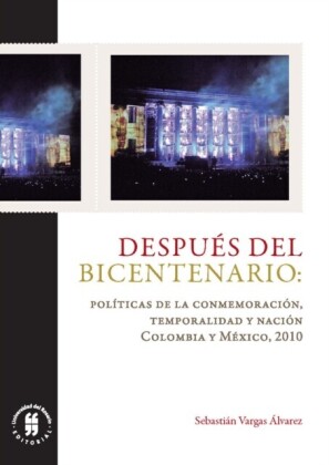 Después del Bicentenario: políticas de la conmemoración, temporalidad y nación