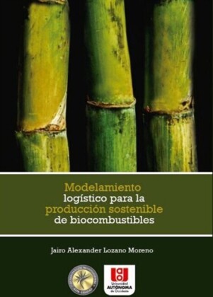 Modelamiento logístico para la producción sostenible de biocombustibles