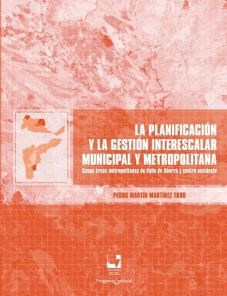 La planificación y la gestión interescalar municipal y metropolitana.