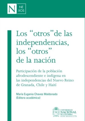 "Los ""otros"" de las independencias, los ""otros"" de la nación"