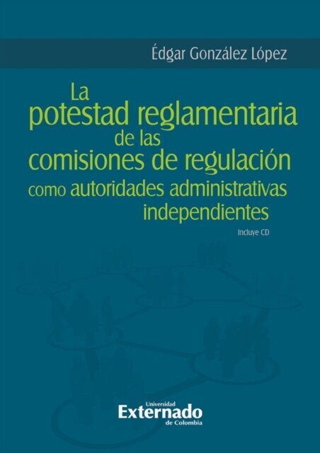 La potestad reglamentaria de las comisiones de regulación como autoridades administrativas independientes main product photo