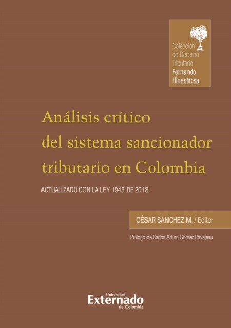 Análisis crítico del sistema sancionador tributario en Colombia. Actualizado con la ley 1943 de 2018 main product photo