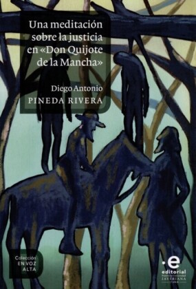 "Una meditación sobre la justicia en ""Don Quijote de la Mancha"""