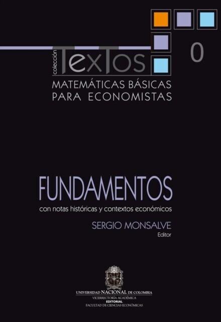 Matemáticas básicas para economistas. Vol. 0. Fundamentos (Con notas históricas y contextos económicos) main product photo