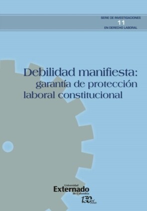 Debilidad manifiesta: garantía de protección laboral constitucional