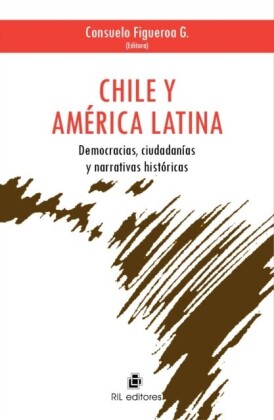 Chile y América Latina: democracias, ciudadanías y narrativas históricas