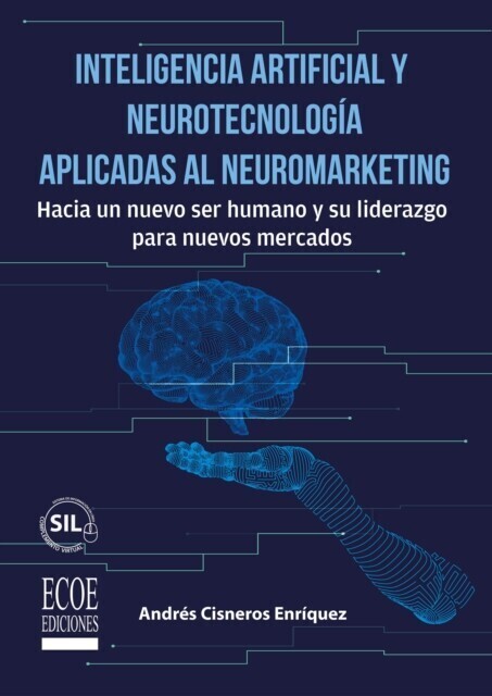 Inteligencia artificial y neurotecnología aplicadas al neuromarketing 1ra edición main product photo