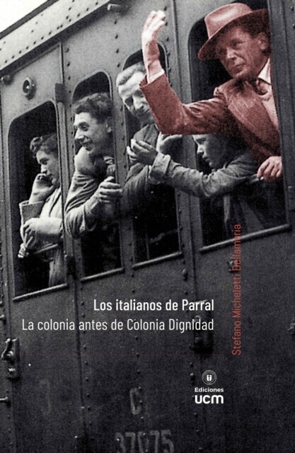 Los italianos de Parral. La colonia antes de Colonia Dignidad main product photo