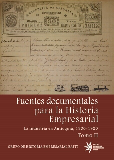 Fuentes documentales para la historia empresarial. La industria en Antioquia, 1900-1920. Tomo II main product photo