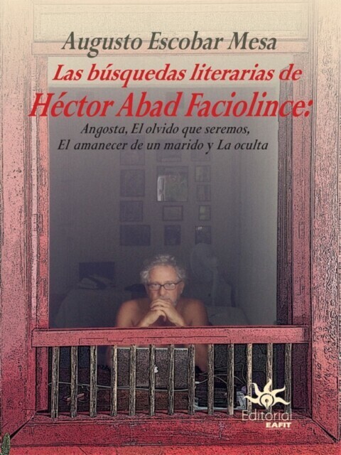 Las búsquedas literarias de Héctor Abad Faciolince main product photo